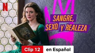 Sangre sexo y realeza Temporada 1 Clip 12  Tráiler en Español  Netflix [upl. by Wivinah184]