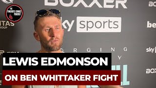 “Ben Whittaker doesn’t want it”  Lewis Edmonson Boxing Interview [upl. by Aluin]