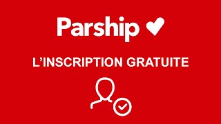 Inscription Parship  comment sinscrire sur Parship gratuitement [upl. by Brookhouse]