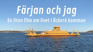 Färjan och jag  en liten film om livet i Öckerö kommun [upl. by Marozik190]