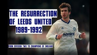 The Resurrection Of Leeds United  19891992  Documentary [upl. by Nera406]