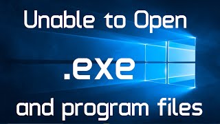 Unable to open exe files in Windows 10 Solved 2 Methods [upl. by Novehc]