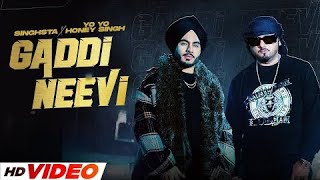 Gaddi Neevi HD Video  SINGHSTA amp YO YO HONEY SINGH  New Punjabi Songs 2024 [upl. by Catherin]