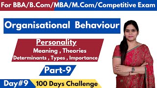 Personality  Meaning  Theories  Types  Determinants  Organisational Behaviour  BBA  MBA [upl. by Leggett]