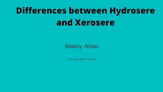 Differences between Hydrosere and Xerosere HydrosereXeroserehandwrittennotesbotany [upl. by Onida79]