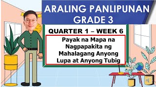 ARALING PANLIPUNAN 3  QUARTER 1  WEEK 6  PAYAK NA MAPA [upl. by Ahsetan]