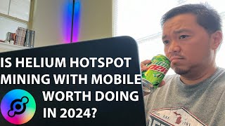 Is Helium Hotspot Mining With Mobile Worth Doing in 2024 [upl. by Ulphiah]