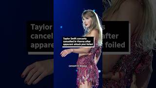 Taylor Swift Vienna concerts cancelled after apparent attack plot foiled [upl. by Assilym]