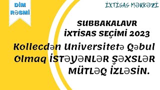 Subbakalavr İXTİSAS SEÇİMİ 2023  Kollecdən Universitetə Qəbul Olmaq 2023  DİM RƏSMİ [upl. by Riane]