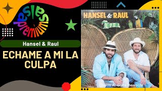 🔥ECHAME A MÍ LA CULPA por HANSEL amp RAUL  Salsa Premium [upl. by Elitnahc]