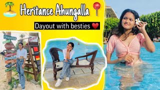 අවුරුද්දටම එකපාරක් යන Trip එක🙈✨ Heritance Ahungalla Hotel🏝  Dayout W Besties♥️ [upl. by Ettennaj]