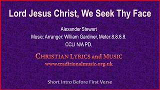 Lord Jesus Christ We Seek Thy Face  Hymn Lyrics amp Music [upl. by Jermayne]