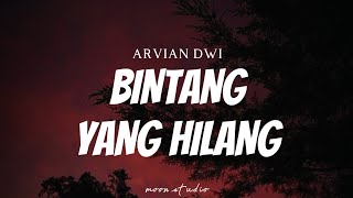 ARVIAN DWI  Bintang Yang Hilang  Lyrics [upl. by Blasien]