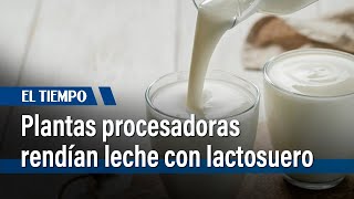 El Invima sancionó a 13 plantas procesadoras y ordenó el retiro de 65 mil litros de leche [upl. by Anyek]