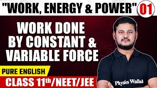 WORK POWER amp ENERGY 01  Work Done By Constant amp Variable Force  Physics  Class 11thNEETJEE [upl. by Juta]