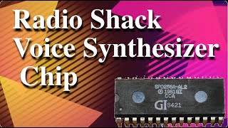 Radio Shack SP0256A AL2 Voice Synthesizer Chip vlog 10 [upl. by Desdemona]