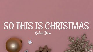 Celine Dion  So this is christmas Lyrics [upl. by Marietta788]