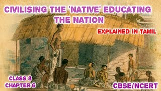 Civilising the ‘Native’ Educating the Nation  Class 8  CBSENCERT  History  explained in Tamil [upl. by Rochemont532]