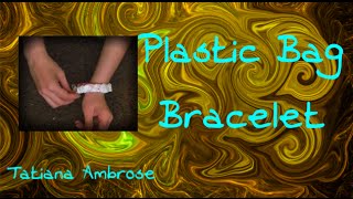 DIY Plastic Bracelet Tutorial Recycle Plastic Bags Upcycle How To Craft [upl. by Knut566]