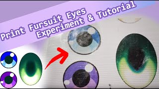 Printed Fursuit Eye Experiment amp Tutorial [upl. by Silvester]