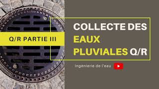 Apprendre lAssainissement QampR Partie III Eaux pluviales [upl. by Nodlew]