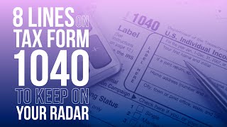 WinnieSun Video 8 Lines on Tax Form 1040 to Keep on Your Radar [upl. by Seditsira845]