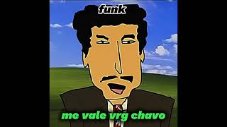 me vale vrg chavo funk slowedrever [upl. by Dimond]