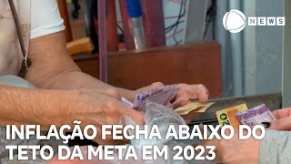 Inflação fecha abaixo do teto da meta em 2023 [upl. by Awra658]