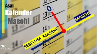 Darimana asal Kalender Masehi dan Sebelum Masehi [upl. by Haven]