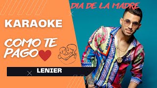 COMO TE PAGO  LENIER  KARAOKE [upl. by Nomra]