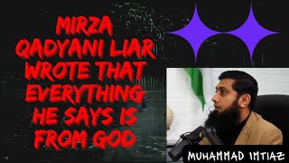 Mirza Qadyani wrote everything he says is from God I Muhammad Imtiaz [upl. by Ydissac]