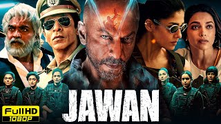 Jawan Full Movie 1080p HD Facts  Shah Rukh Khan Nayanthara Vijay Sethupathi Deepika Padukone [upl. by Ahsiniuq]