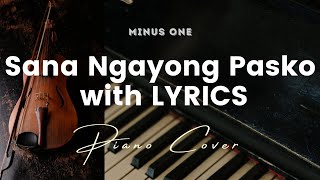 Sana Ngayong Pasko  Key of B  Karaoke  Minus One with LYRICS  Piano Cover [upl. by Ammej221]