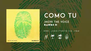 Jhoni The Voice  Como Tu Official Audio [upl. by Aurlie]