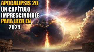 Apocalipsis 20 Un capítulo imprescindible para todos en 2024 [upl. by Lubin741]