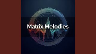 Matrix Melodies [upl. by Livvie891]