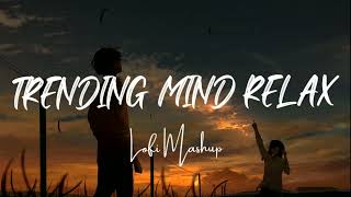 Trending Mind Relax  Lofi Kannada  Slowed  Reverbed  Lofi Mashup bollywood kannadalofi [upl. by Coray]