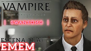 VAMPIRE THE MASQUERADE  SWANSONG  Escena 11 A  EMEM  PS5  Gameplay En español [upl. by Aztilay]