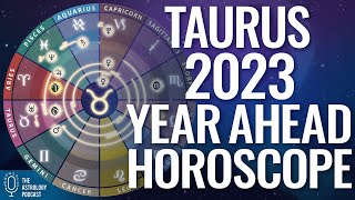 Taurus 2023 Year Ahead Horoscope amp Astrology Forecast [upl. by Boggs]