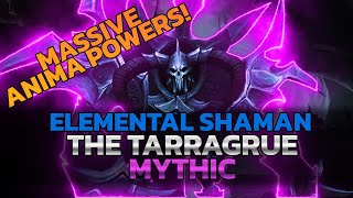 Mythic Tarragrue  Massive Anima Powers  Elemental Shaman PoV [upl. by Valry]