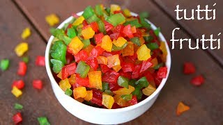 tutti frutti recipe  टूटी फ्रूटी रेसपी  how to make tutti frutti  tutty fruity [upl. by Farly733]