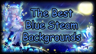 The Best Blue Steam Backgrounds [upl. by Euginimod]