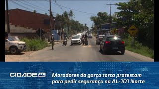 Moradores da garça torta protestam para pedir segurança na AL101 Norte [upl. by Teferi886]