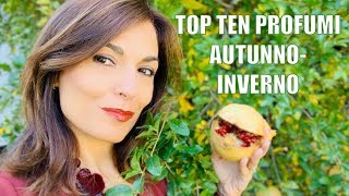 TOP TEN PROFUMI AUTUNNOINVERNO [upl. by Suiravaj]