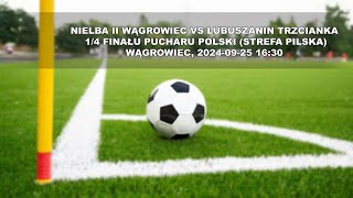 Nielba II Wągrowiec vs Lubuszanin Trzcianka [upl. by Tichonn736]