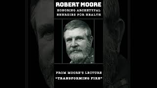 Robert Moore  Honoring Archetypal Energies For Health  carljung psychology energy health [upl. by Araht524]