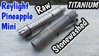 Reylight Pineapple Mini Titanium  Raw vs Stonewashed  Review n Beamshots dan program UI [upl. by Anihsat]