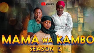 MAMA WA KAMBO SEASON TWO EP 1 [upl. by Tezzil]