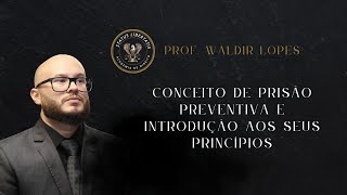 1  Curso de Prisão Preventiva  Conceito de Prisão Preventiva e Introdução aos seus Princípios [upl. by Helaina]