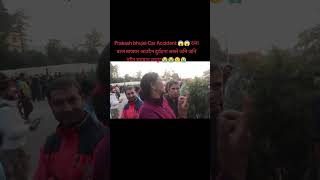 Prakash bhujel Car Accident😱😱😱😱😭😭😭😭 [upl. by Ettegroeg]